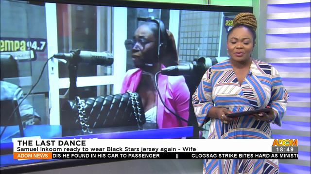 The Last Dance: Samuel Inkoom ready to wear Black Stars jersey again - Wife - Adom TV News (28-4-22 смотреть онлайн