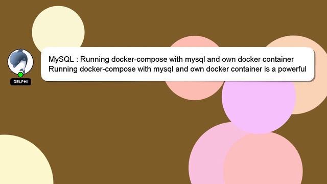 MySQL : Running docker-compose with mysql and own docker container смотреть онлайн