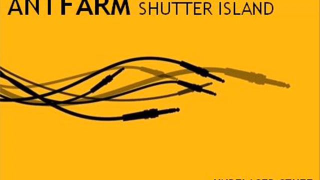 ANT.FARM - Shutter Island (Original Mix) смотреть онлайн