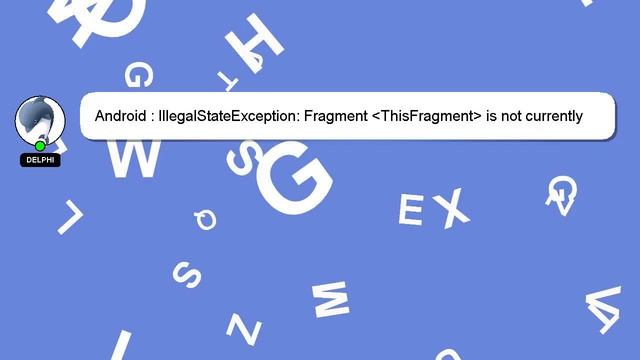 Android : IllegalStateException: Fragment ThisFragment is not currently in the FragmentManager смотреть онлайн