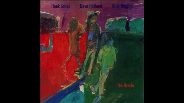 Hank-Jones-Dave Holland-Billy Higgins Interface from album The Oracle смотреть онлайн