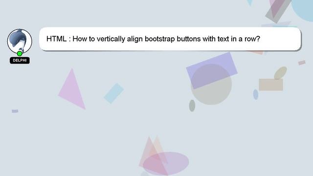 HTML : How to vertically align bootstrap buttons with text in a row? смотреть онлайн