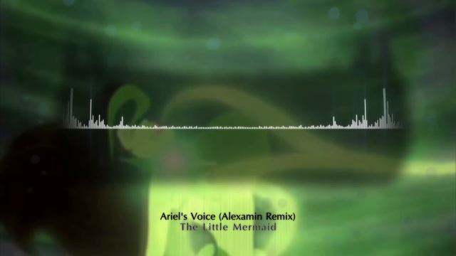 The Little Mermaid - Ariel's Voice (Alexamin [Amin Khani] Remix) смотреть онлайн