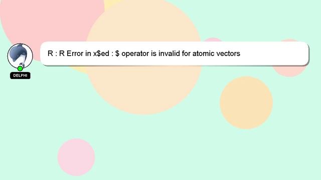 R : R Error in x$ed : $ operator is invalid for atomic vectors смотреть онлайн