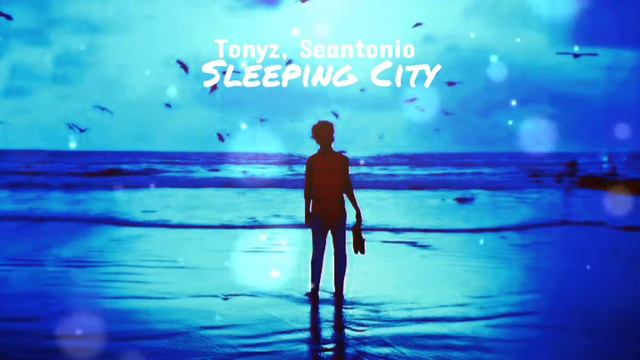 Tonyz, Seantonio - Sleeping City