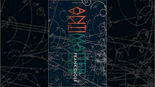 Antimatter by Frank Close Book Summary Review AudioBook смотреть онлайн