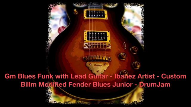 Gm Blues Funk with Lead Guitar - Ibanez Artist - Custom Billm Modified Fender Blues Junior - DrumJa смотреть онлайн