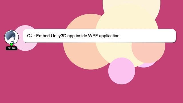 C# : Embed Unity3D app inside WPF application смотреть онлайн