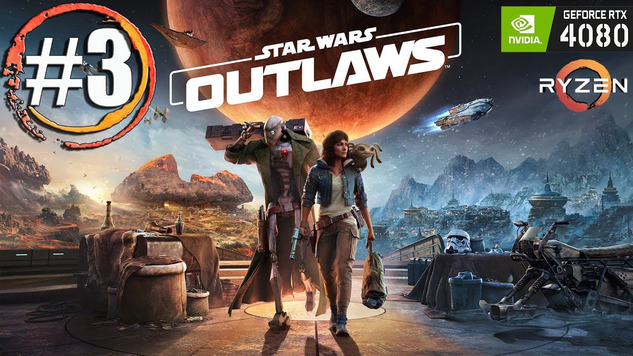 Прохождение Star Wars Outlaws / Часть 3 (#StarWarsOutlaws)