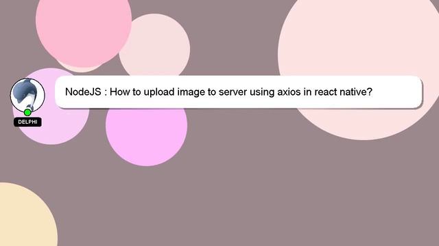 NodeJS : How to upload image to server using axios in react native? смотреть онлайн