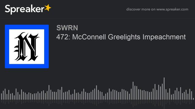 472: McConnell Greelights Impeachment (part 5 of 5) смотреть онлайн