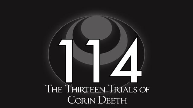 114 - The Thirteen Trials of Corin Deeth смотреть онлайн