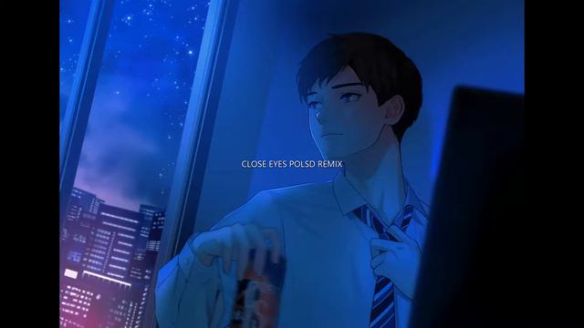 Close Eyes |POLSD REMIX|SLOWED AND REVERBED смотреть онлайн