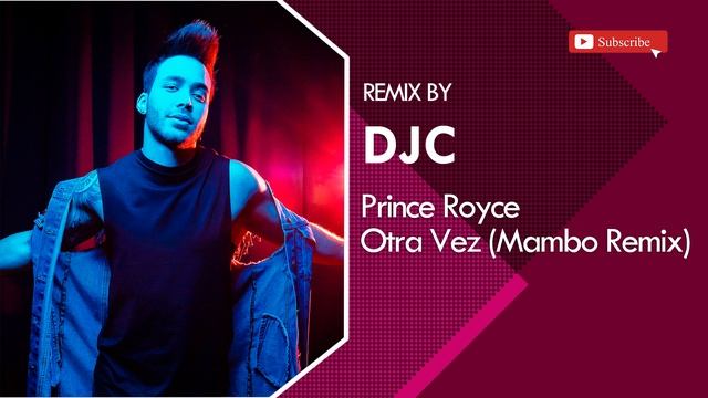 Prince Royce - Otra Vez (Mambo Remix DJC) смотреть онлайн