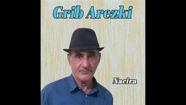 Grib Arezki - Nacira смотреть онлайн