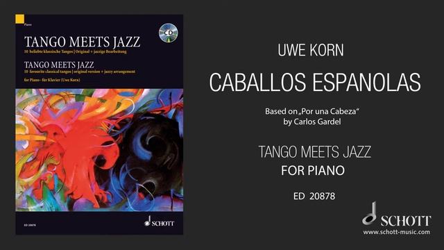 Caballos Españoles by Uwe Korn from "Tango Meets Jazz" for piano SCHOTT MUSIC смотреть онлайн