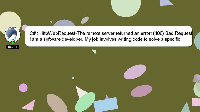 C# : HttpWebRequest-The Remote Server Returned An Error: (400) Bad Request