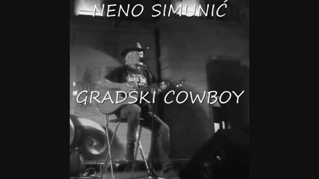 NENO SIMUNIĆ - Gradski cowboy - glazba,stihovi i izvedba: Neno Simunić - 18.01.2020 смотреть онлайн