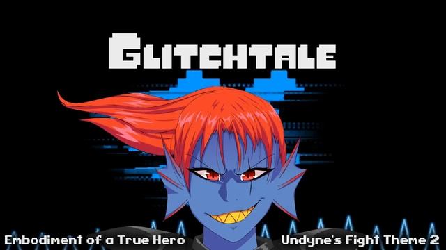 Glitchtale OST - Embodiment of a True Hero [Remastered] [Undyne's Fight Theme 2] смотреть онлайн