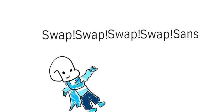 Swap!Swap!Swap!Swap!Swap!Swap!Sans ( shitpost ) смотреть онлайн