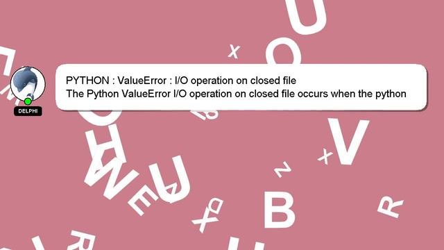 PYTHON : ValueError : I/O operation on closed file смотреть онлайн
