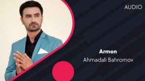 Ahmadali Bahromov - Armon | Ахмадали Бахромов - Армон (AUDIO)