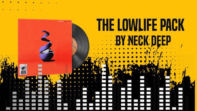 MUSIC KIT | The Lowlife Pack - By Neck Deep #MUSICKIT