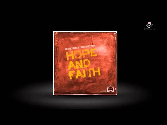 Evgeniy Dovgan - Hope and Faith (EP) [National Sound] смотреть онлайн