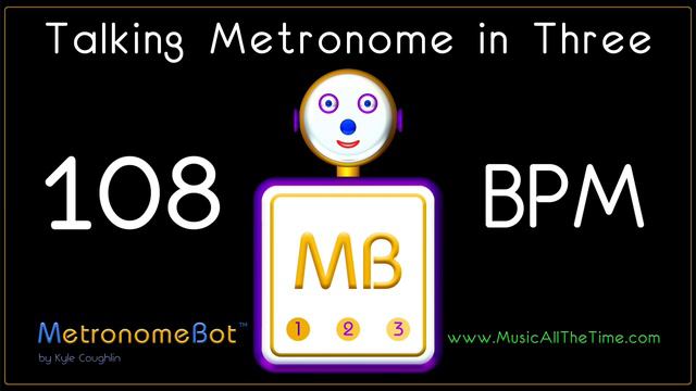Talking metronome in 3/4 at 108 BPM MetronomeBot смотреть онлайн