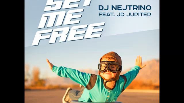 DJ Nejtrino feat JD Jupiter - Set Me Free смотреть онлайн