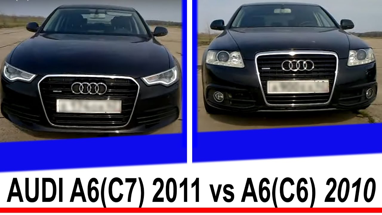 AUDI A6(C7) 2011 Vs A6(C6) 2010