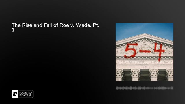The Rise and Fall of Roe v. Wade, Pt. 1 | 5-4 смотреть онлайн