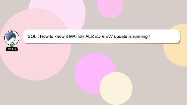 SQL : How to know if MATERIALIZED VIEW update is running? смотреть онлайн