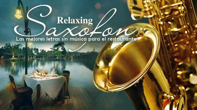 Saxofon Romantico Sensual Instrumental - La Mejor Música de Saxofón De Todos Los Tiempos смотреть онлайн