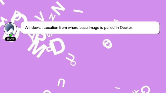Windows : Location from where base image is pulled in Docker смотреть онлайн