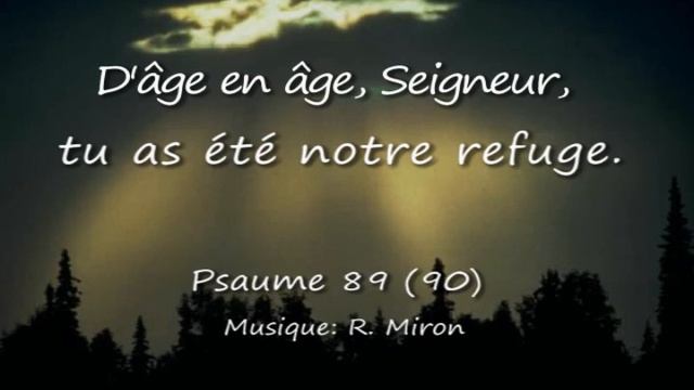 Psaume 89(90) D'âge en âge, Seigneur - R. Miron смотреть онлайн