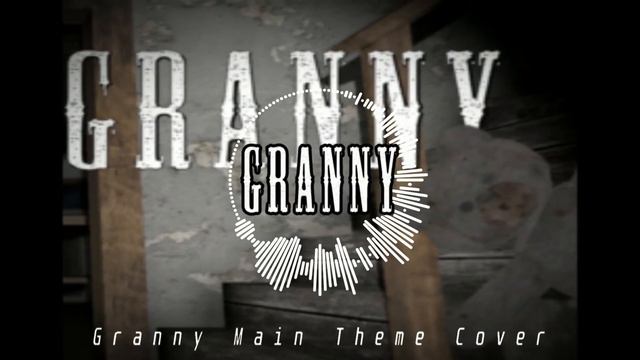 Granny OST - Main Menu Theme Cover смотреть онлайн