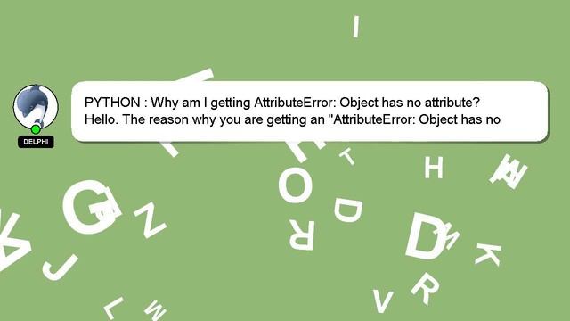 PYTHON : Why am I getting AttributeError: Object has no attribute? смотреть онлайн