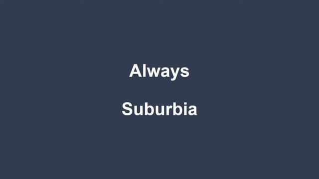Suburbia - Always (High quality) смотреть онлайн