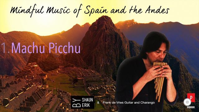 ALBUM: MINDFUL MUSIC OF SPAIN AND THE ANDES | 20. La Vuelta del Condor смотреть онлайн