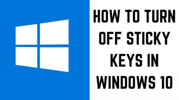 How to Turn Off Sticky Keys in Windows 10