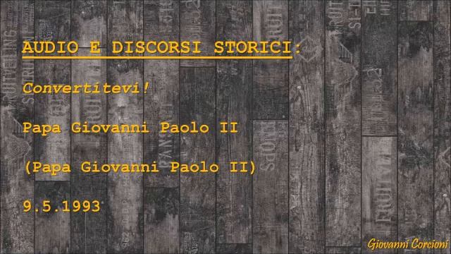 Papa Giovanni Paolo II - Convertitevi! смотреть онлайн