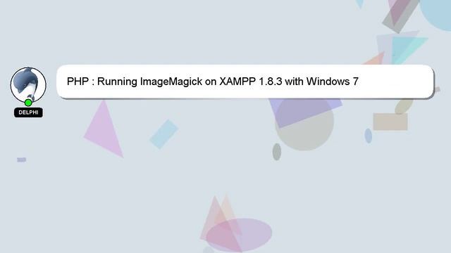PHP : Running ImageMagick on XAMPP 1.8.3 with Windows 7 смотреть онлайн