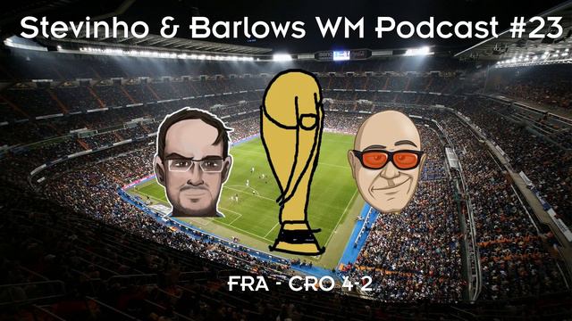 Stevinho & Barlows WM Podcast #23 - Finale FRA-CRO смотреть онлайн