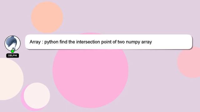 Array : python find the intersection point of two numpy array смотреть онлайн
