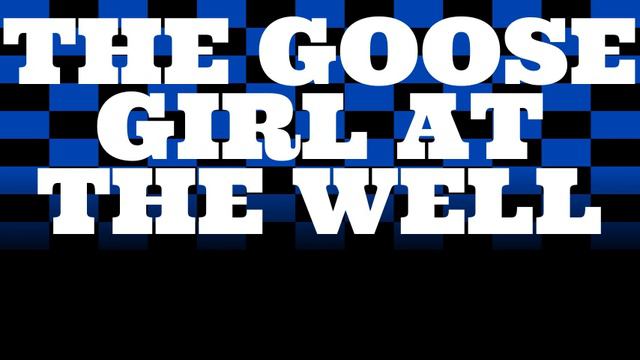 The Goose-Girl at the Well by the Brothers Grimm смотреть онлайн