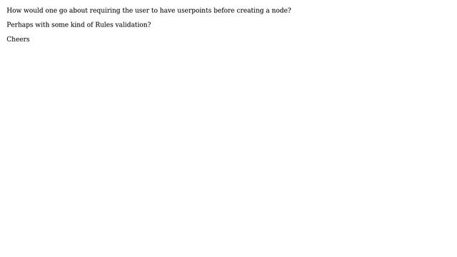 Drupal: Userpoints: Require userpoint for being able to create a node? смотреть онлайн
