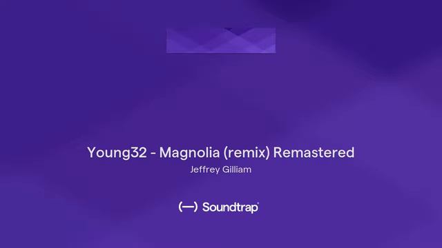 Young32 - Magnolia (remix) Remastered смотреть онлайн