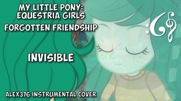 Equestria Girls - Forgotten Friendship - "Invisible" (Alex376 Instrumental Cover)
