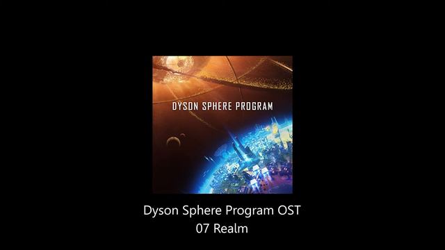 Dyson Sphere Program OST 07 Realm смотреть онлайн